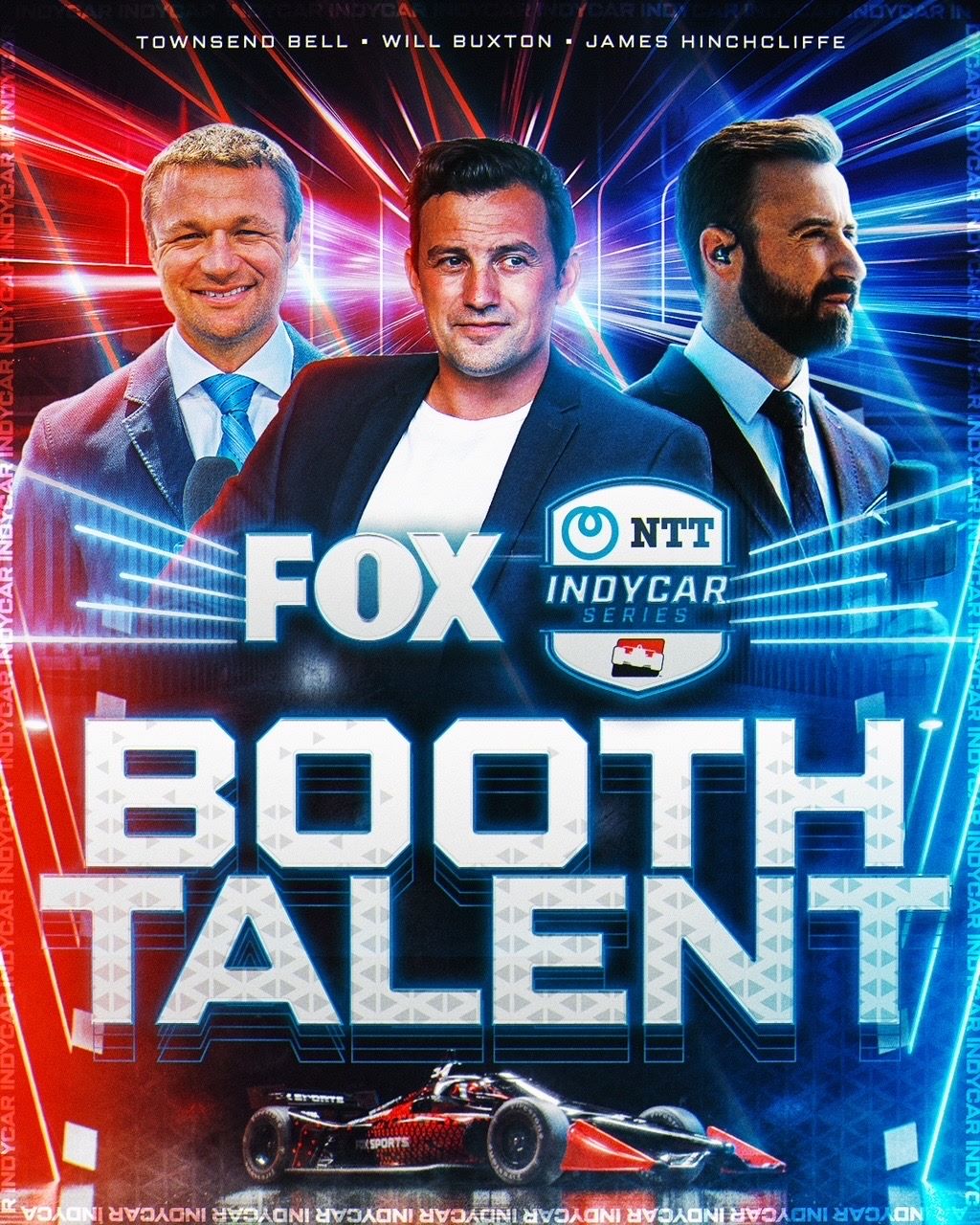 FOX Sports has named veteran broadcaster Will Buxton to handle play-by-play with James Hinchcliffe and Townsend Bell offering race analysis for the inaugural season of NTT INDYCAR SERIES coverage on FOX