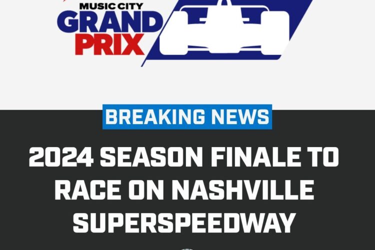 IndyCar News: 2024 IndyCar finale in Nashville switching to oval